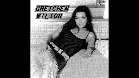 girl_i_am|Gretchen Wilson .